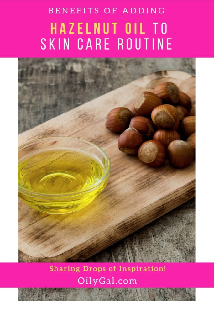 7 Benefits of Hazelnut Oil for Skin Care Routine Oily Gal