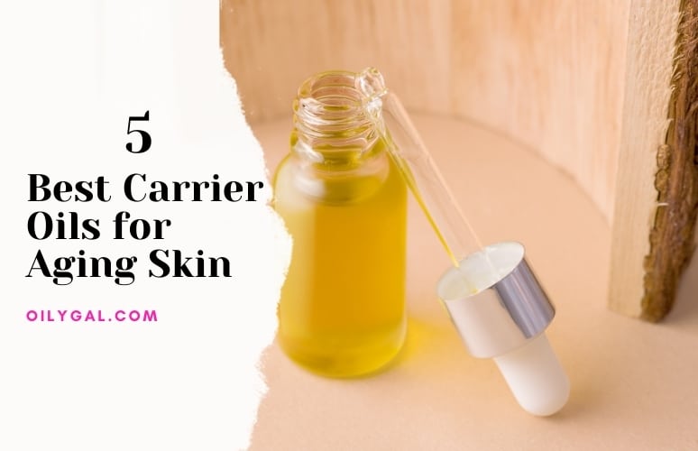 Best Carrier Oils for Aging Skin