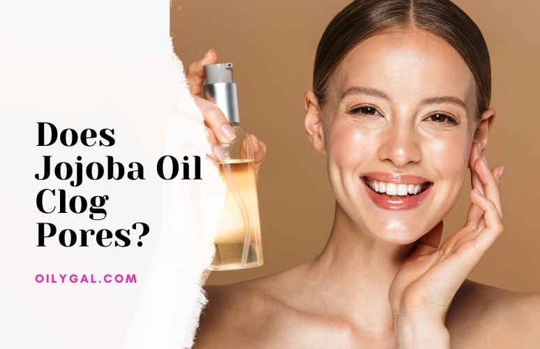 Does Jojoba Oil Clog Pores