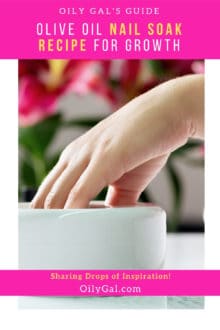 Olive Oil Nail Soak Recipe for Nail Growth - Oily Gal