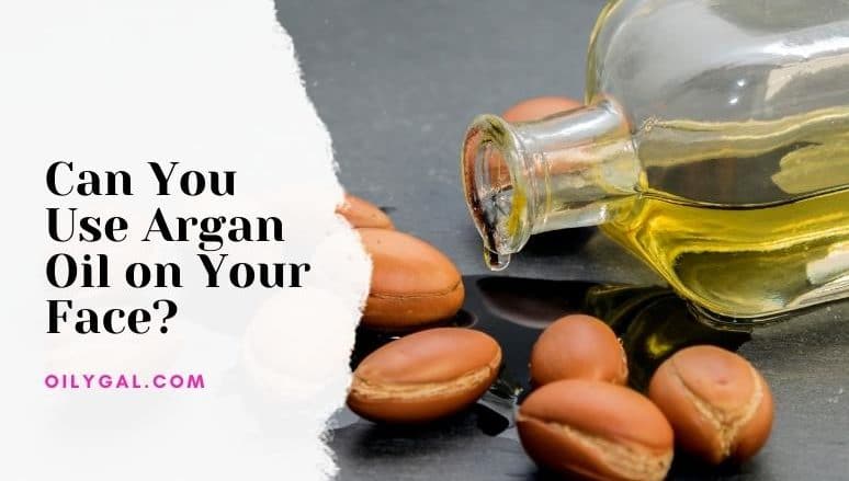 Can You Use Argan Oil on Your Face?