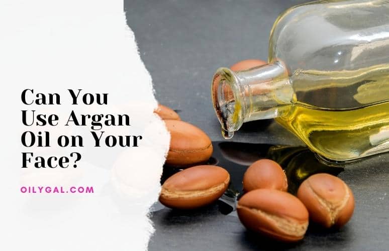 Can You Use Argan Oil on Your Face? Cold Pressed Benefits and Properties