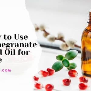 How to Use Pomegranate Oil for Face