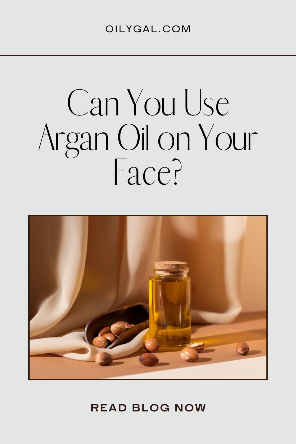Can You Use Argan Oil on Your Face