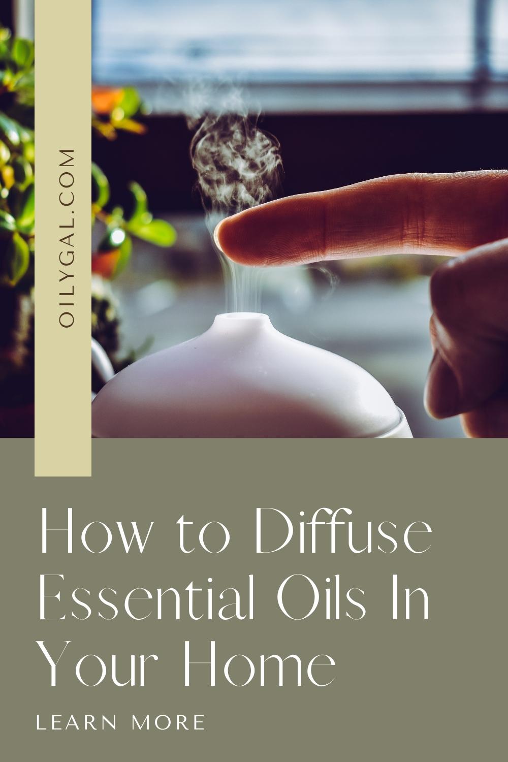 How to Diffuse Essential Oils In Your Home