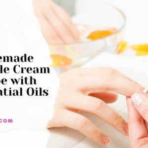 cuticle cream recipe with essential oils