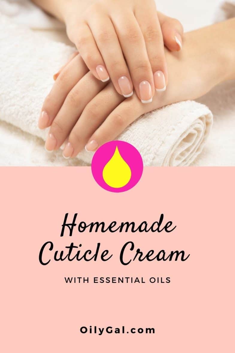 Cuticle Cream Recipe with Essential Oils To Try at Home Oily Gal