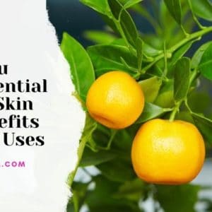 yuzu essential oil skin benefits
