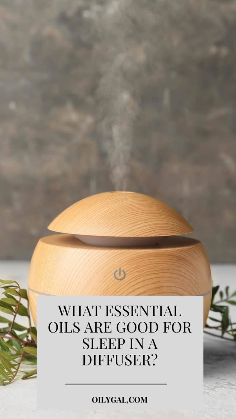 What Essential Oils are Good for Sleep in a Diffuser? - Oily Gal