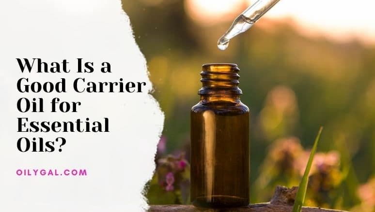 What Is a Good Carrier Oil for Essential Oils?