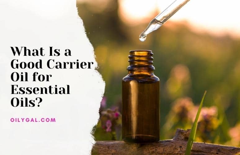What Is a Good Carrier Oil for Essential Oils?