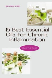 15 Best Essential Oils For Chronic Inflammation And How To Use - Oily Gal